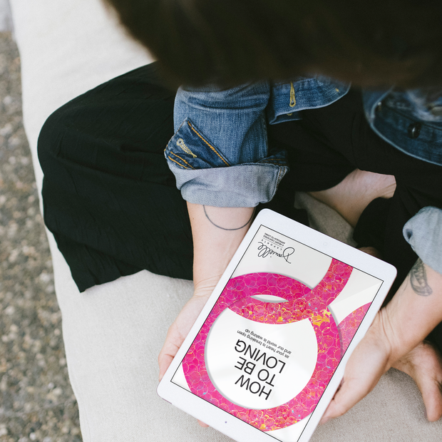 How To Be Loving: As Your Heart Is Breaking Open and Our World Is Waking Up (eBook — Digital PDF)