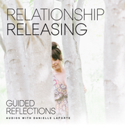 Relationship Releasing: Guided Reflection